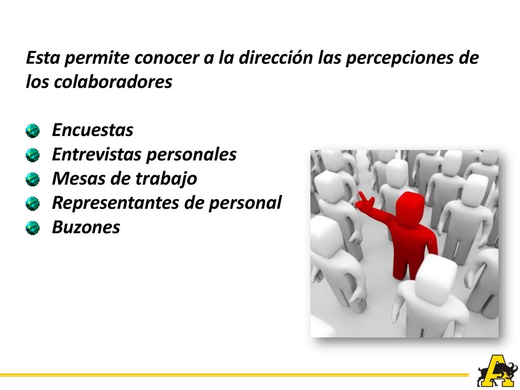 Esta permite conocer a la dirección las percepciones de los colaboradores