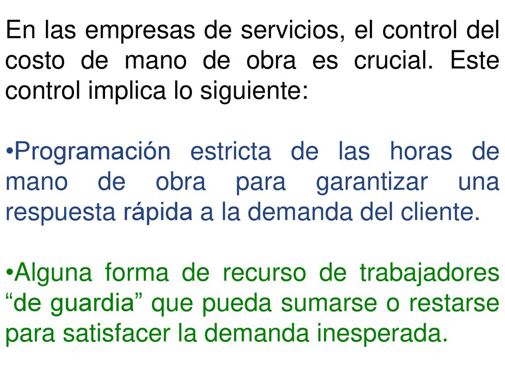 En las empresas de servicios, el control del costo de mano de obra es crucial. Este control implica lo siguiente: