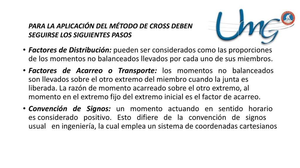 PARA LA APLICACIÓN DEL MÉTODO DE CROSS DEBEN SEGUIRSE LOS SIGUIENTES PASOS