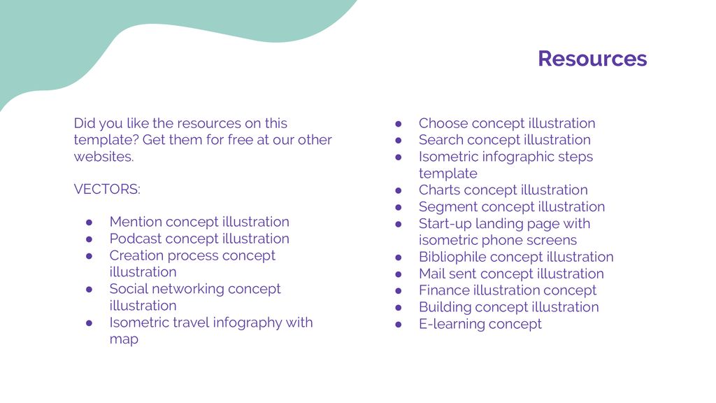 Resources Did you like the resources on this template Get them for free at our other websites. VECTORS: