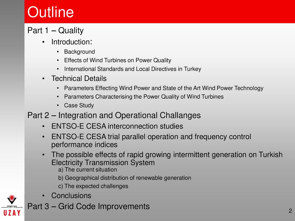 Outline Part 1 – Quality. Introduction: Background. Effects of Wind Turbines on Power Quality.