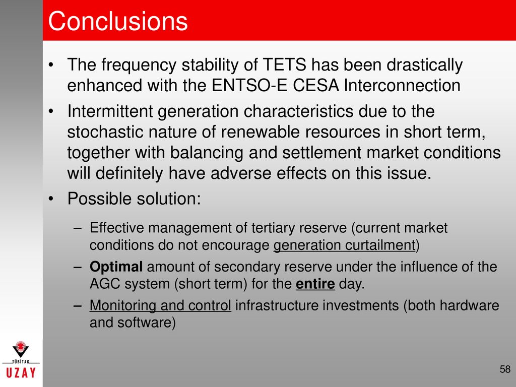Conclusions The frequency stability of TETS has been drastically enhanced with the ENTSO-E CESA Interconnection.