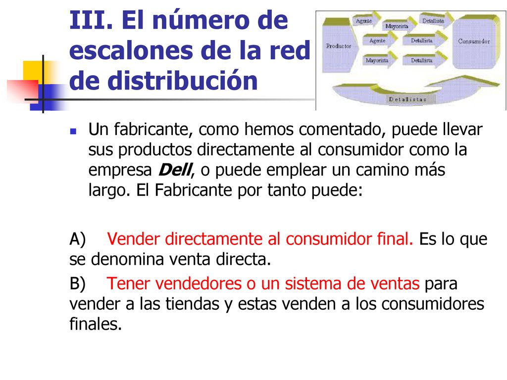 III. El número de escalones de la red de distribución