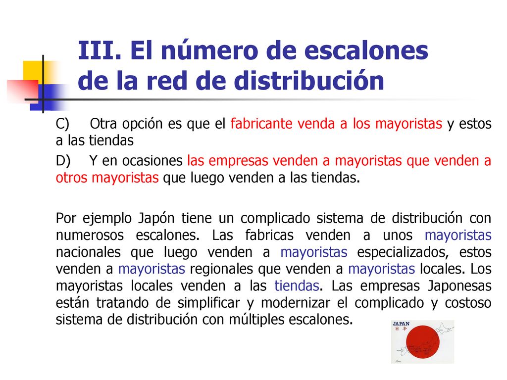 III. El número de escalones de la red de distribución