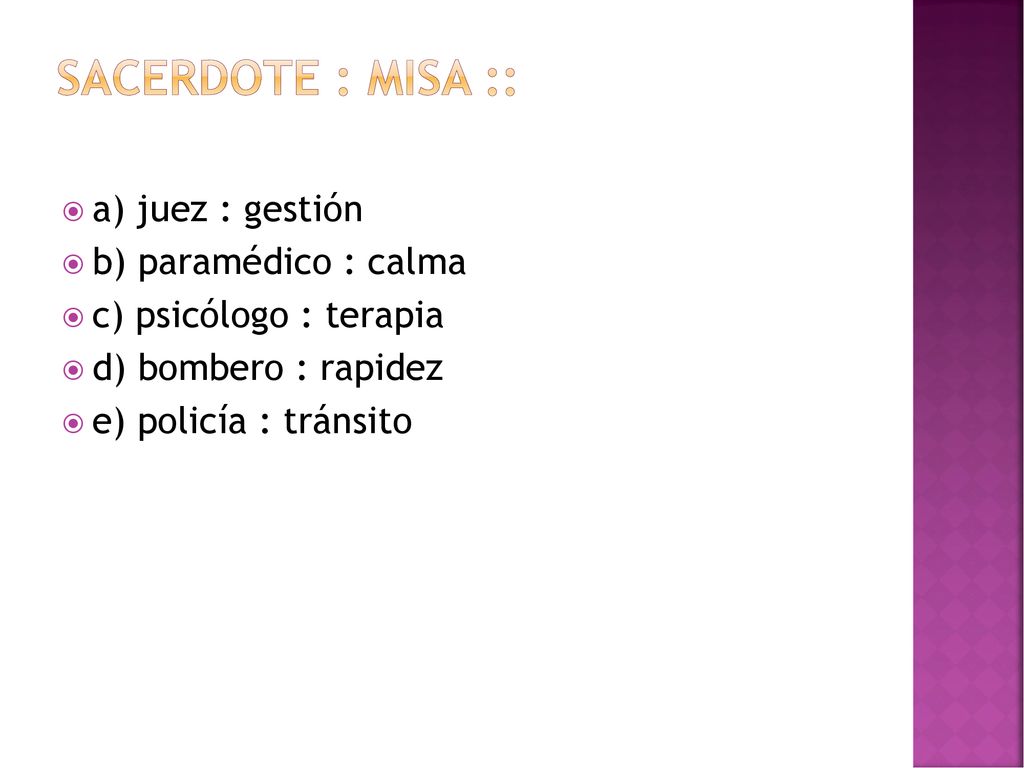 SACERDOTE : MISA :: a) juez : gestión b) paramédico : calma