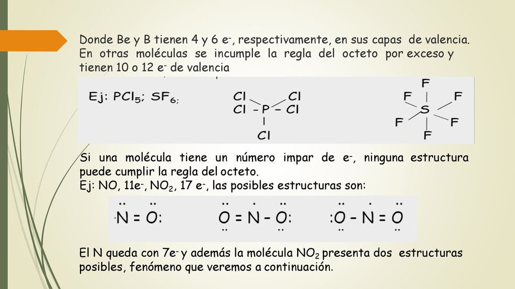 Donde Be y B tienen 4 y 6 e-, respectivamente, en sus capas de valencia.