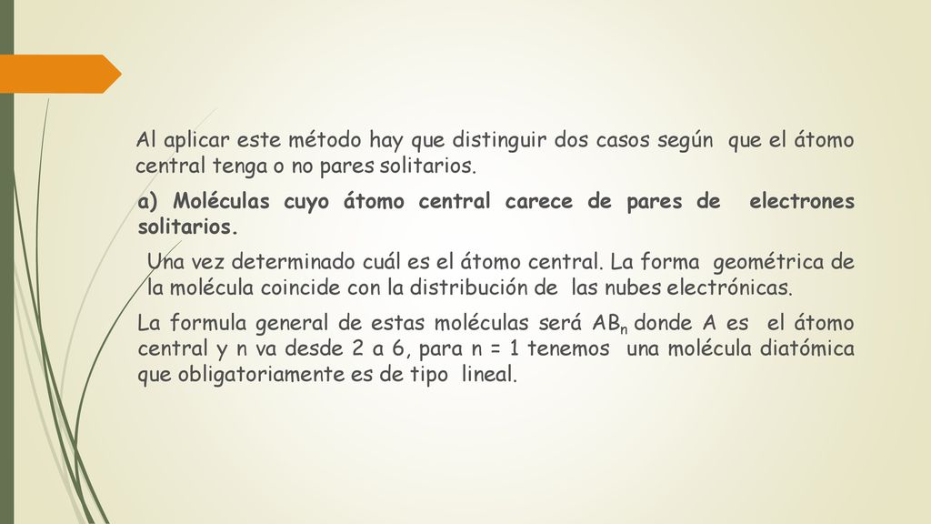 Al aplicar este método hay que distinguir dos casos según que el átomo central tenga o no pares solitarios.
