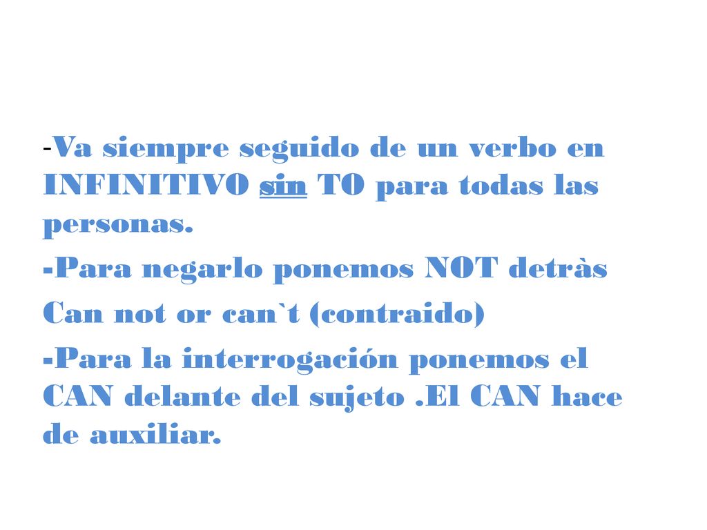 -Va siempre seguido de un verbo en INFINITIVO sin TO para todas las personas.