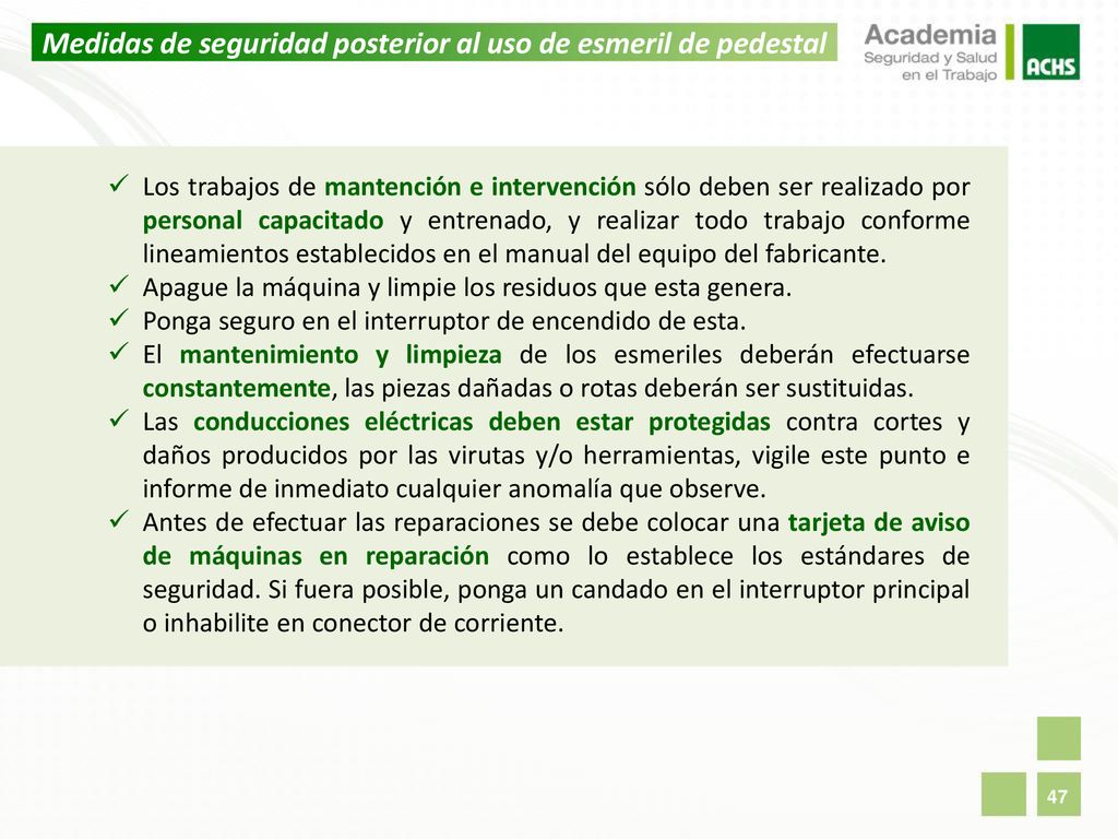 Medidas de seguridad posterior al uso de esmeril de pedestal