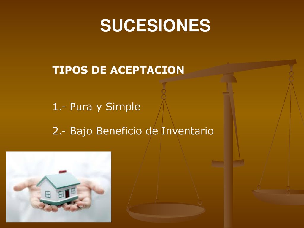 SUCESIONES TIPOS DE ACEPTACION 1.- Pura y Simple