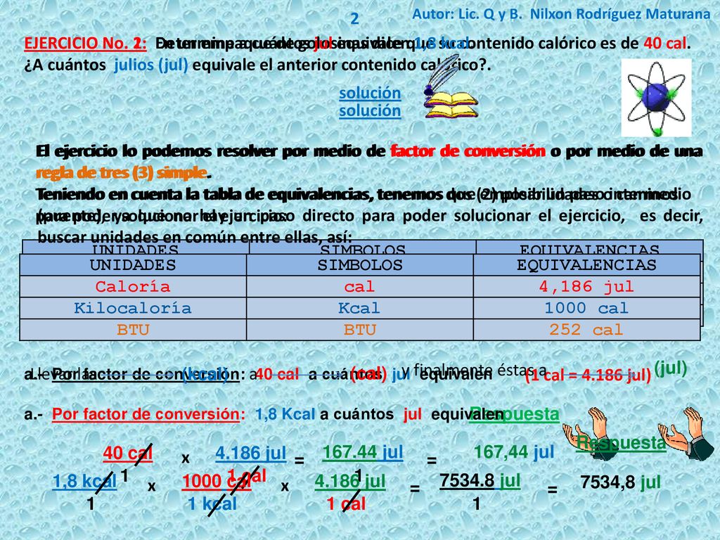 EJERCICIO No. 2: Determine a cuántos jul equivalen 1,8 kcal.