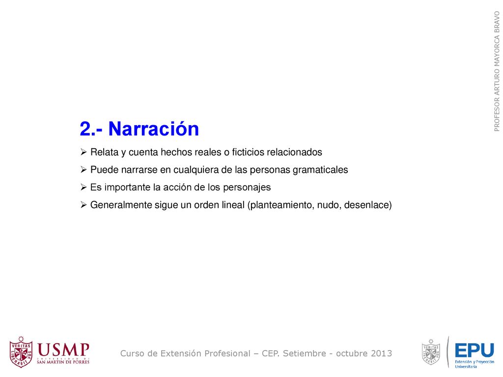 2.- Narración Relata y cuenta hechos reales o ficticios relacionados