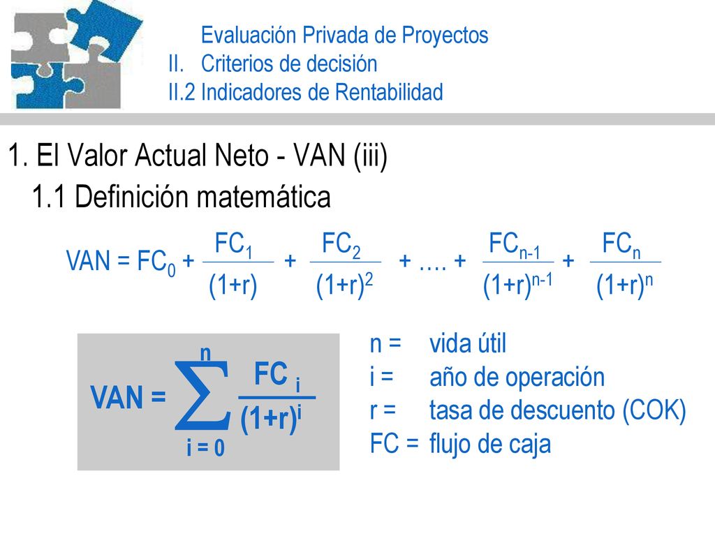  1. El Valor Actual Neto - VAN (iii) 1.1 Definición matemática FC i