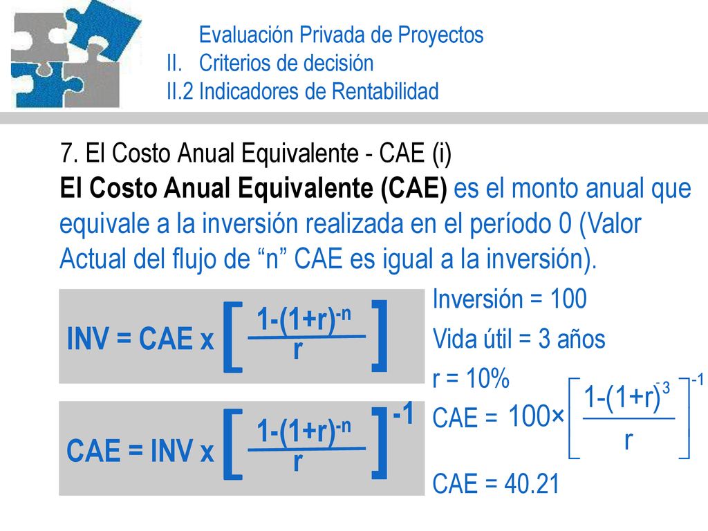  ] 1-(1+r)-n INV = CAE x r -1 CAE = INV x