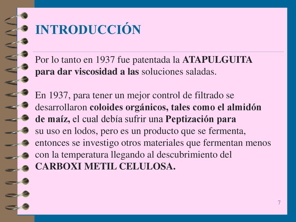INTRODUCCIÓN Por lo tanto en 1937 fue patentada la ATAPULGUITA para dar viscosidad a las soluciones saladas.