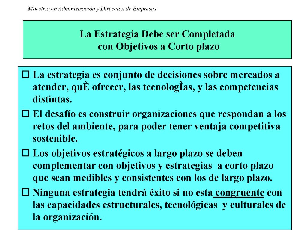 La Estrategia Debe ser Completada con Objetivos a Corto plazo