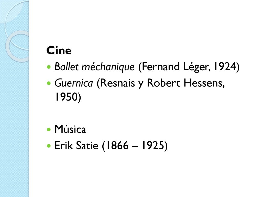 Cine Ballet méchanique (Fernand Léger, 1924) Guernica (Resnais y Robert Hessens, 1950) Música.