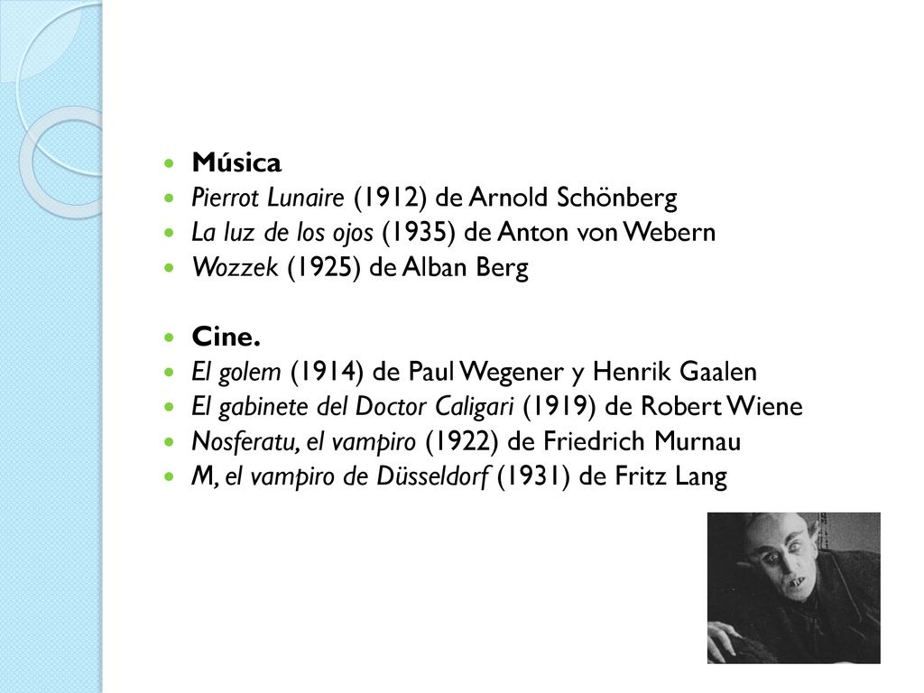 Música Pierrot Lunaire (1912) de Arnold Schönberg. La luz de los ojos (1935) de Anton von Webern. Wozzek (1925) de Alban Berg.
