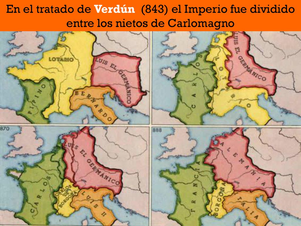 En el tratado de Verdún (843) el Imperio fue dividido entre los nietos de Carlomagno