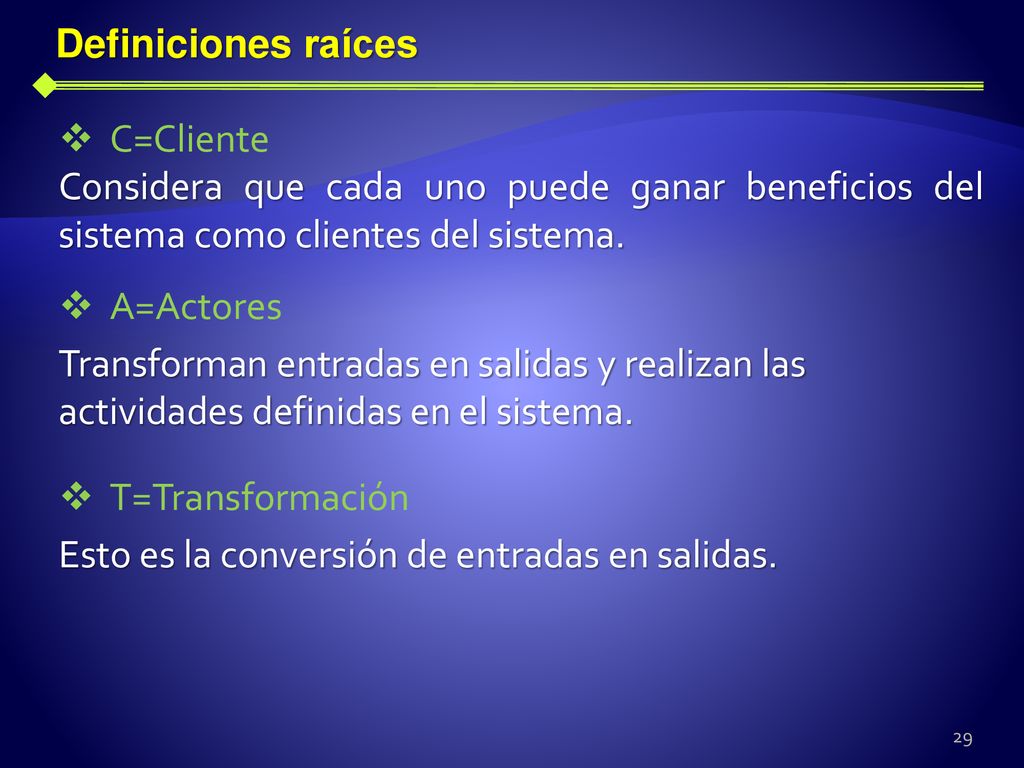 Definiciones raíces C=Cliente. Considera que cada uno puede ganar beneficios del sistema como clientes del sistema.