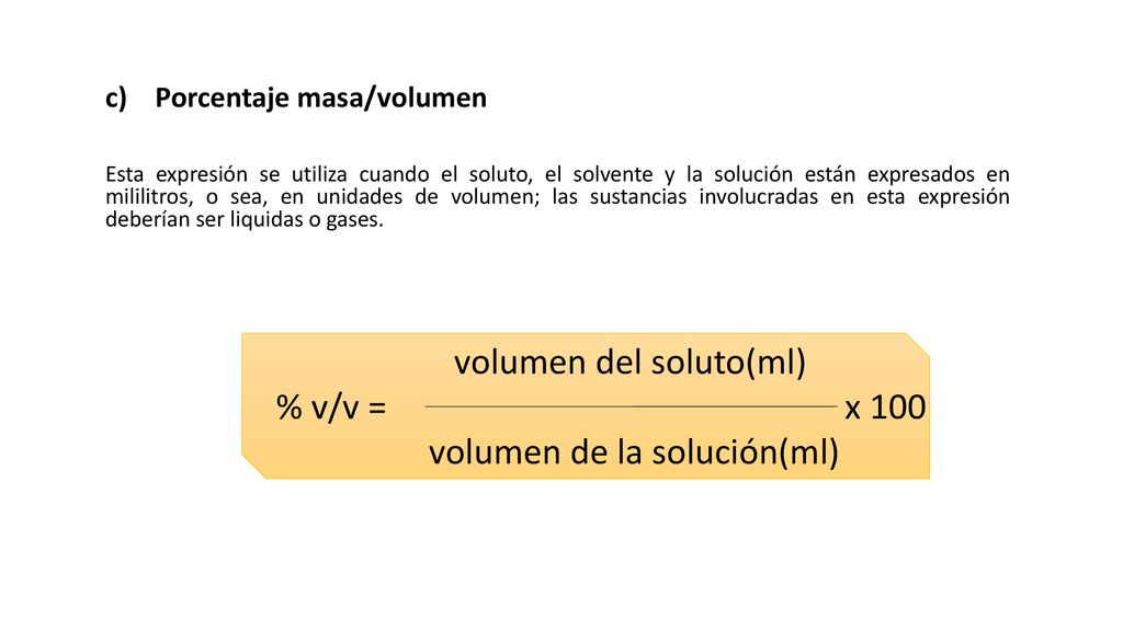 m/m) porcentaje masa/masa (% m/v) porcentaje masa/volumen Son sencillos, y  nombrados así porque son expresiones o fórmulas que contienen. - ppt  descargar