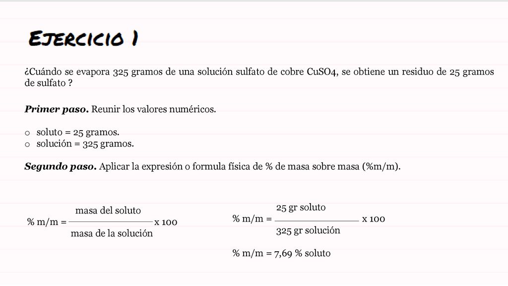 ¿Cuándo se evapora 325 gramos de una solución sulfato de cobre CuSO4, se obtiene un residuo de 25 gramos de sulfato