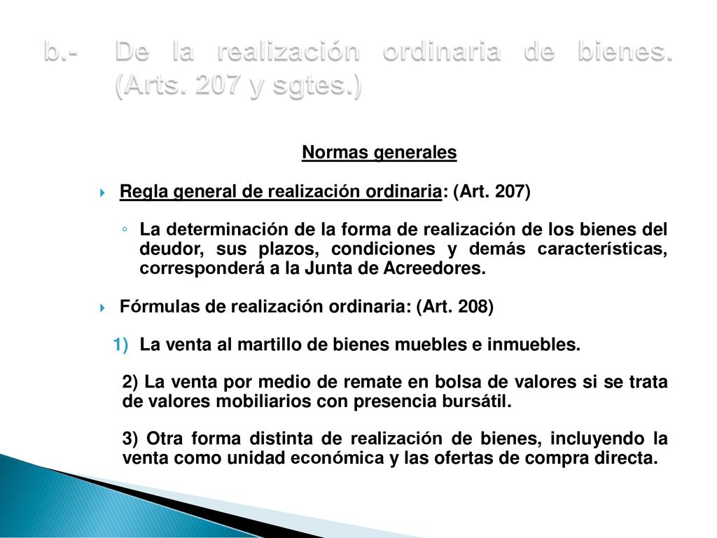 b.- De la realización ordinaria de bienes. (Arts. 207 y sgtes.)