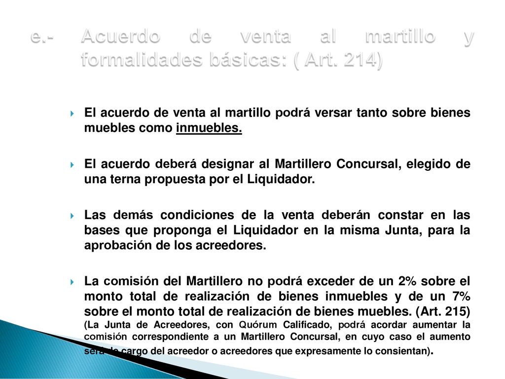 e.- Acuerdo de venta al martillo y formalidades básicas: ( Art. 214)