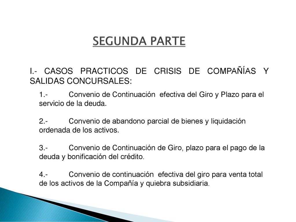 SEGUNDA PARTE I.- CASOS PRACTICOS DE CRISIS DE COMPAÑÍAS Y SALIDAS CONCURSALES: