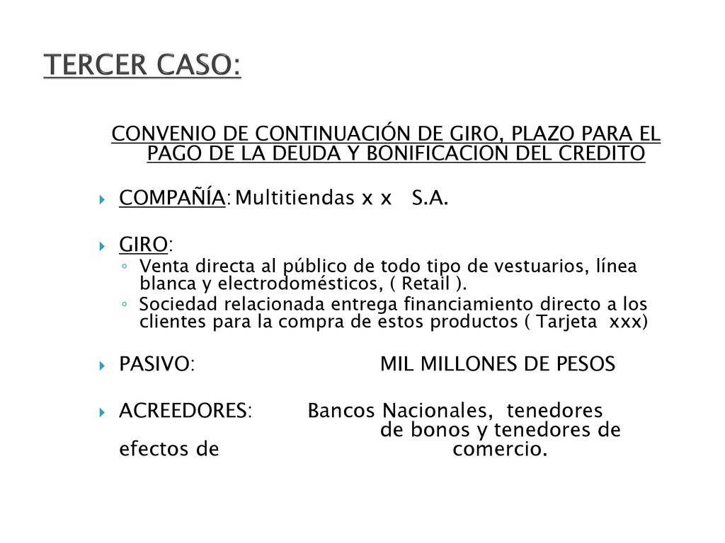 TERCER CASO: CONVENIO DE CONTINUACIÓN DE GIRO, PLAZO PARA EL PAGO DE LA DEUDA Y BONIFICACION DEL CREDITO.