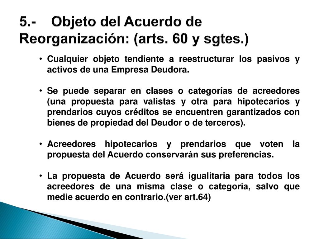 5.- Objeto del Acuerdo de Reorganización: (arts. 60 y sgtes.)