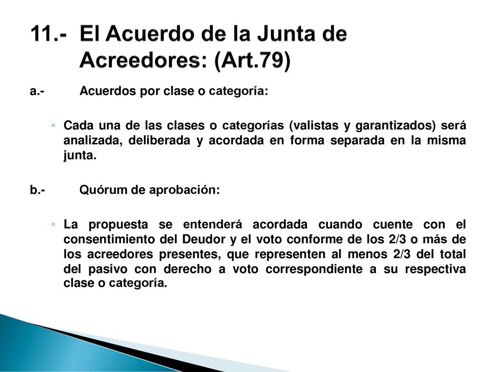 11.- El Acuerdo de la Junta de Acreedores: (Art.79)