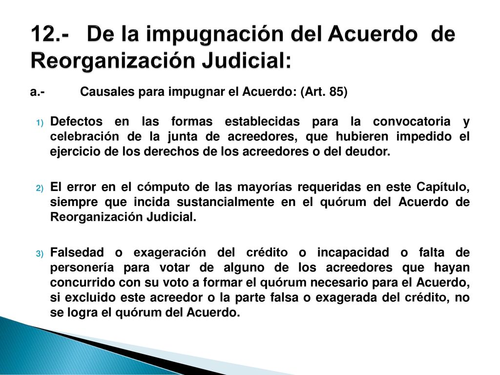 12.- De la impugnación del Acuerdo de Reorganización Judicial: