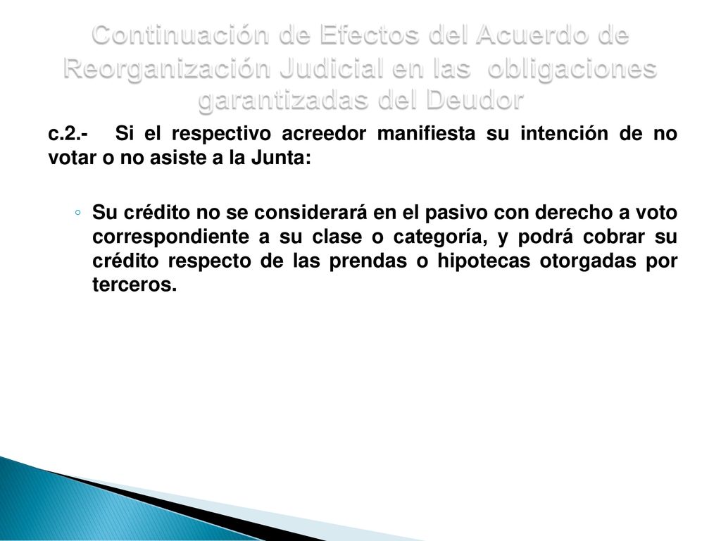 Continuación de Efectos del Acuerdo de Reorganización Judicial en las obligaciones garantizadas del Deudor