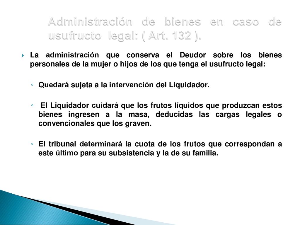 Administración de bienes en caso de usufructo legal: ( Art. 132 ).