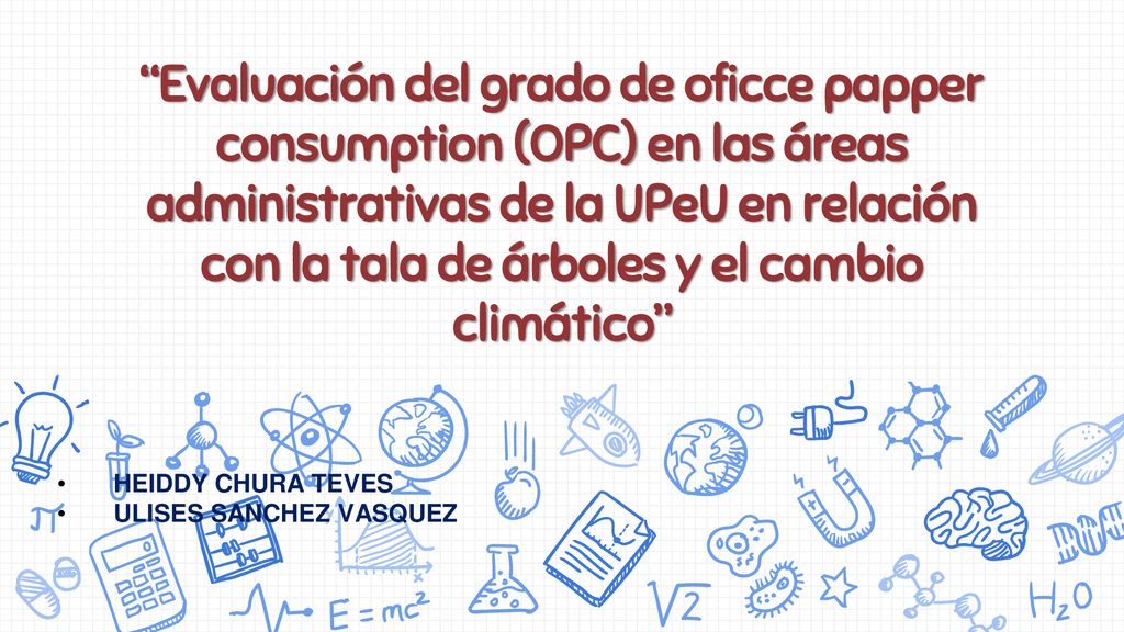 Evaluación del grado de oficce papper consumption (OPC) en las áreas administrativas de la UPeU en relación con la tala de árboles y el cambio climático