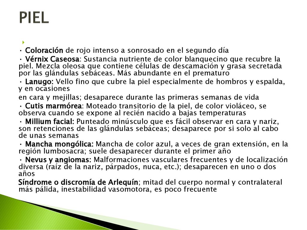 PIEL • Coloración de rojo intenso a sonrosado en el segundo día