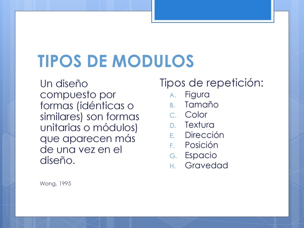 TIPOS DE MODULOS Tipos de repetición: