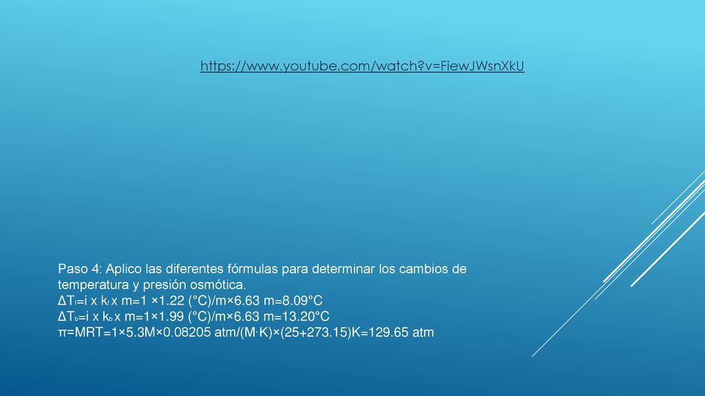 v=FiewJWsnXkU Paso 4: Aplico las diferentes fórmulas para determinar los cambios de.