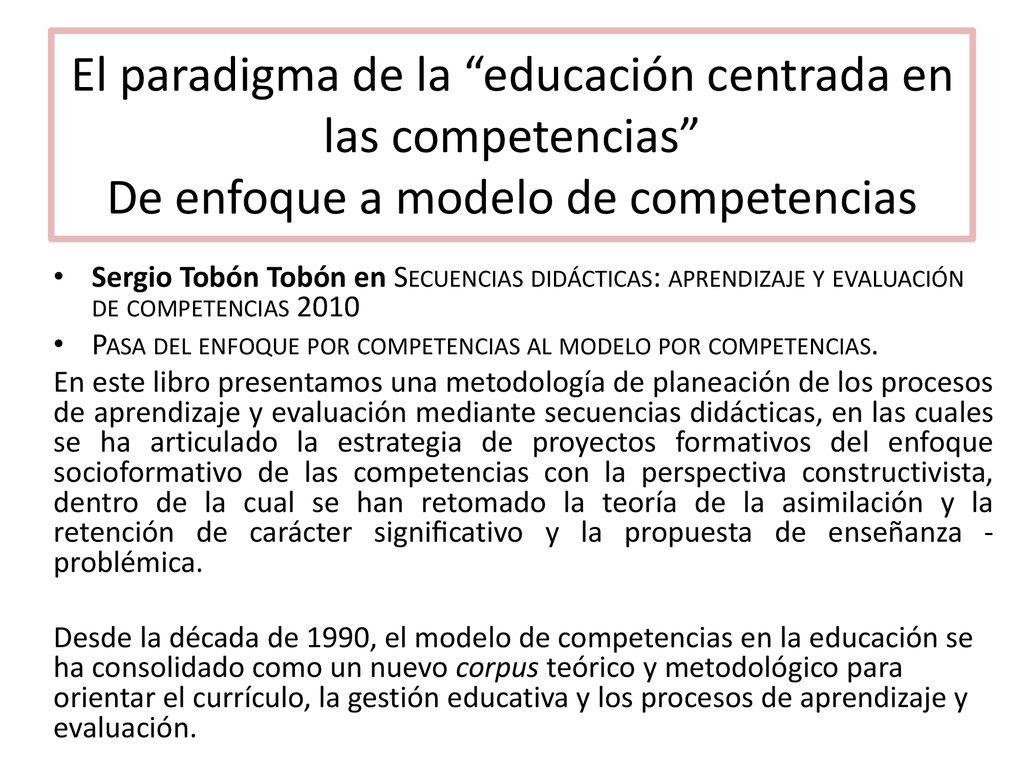 El paradigma de la educación centrada en las competencias De enfoque a modelo de competencias