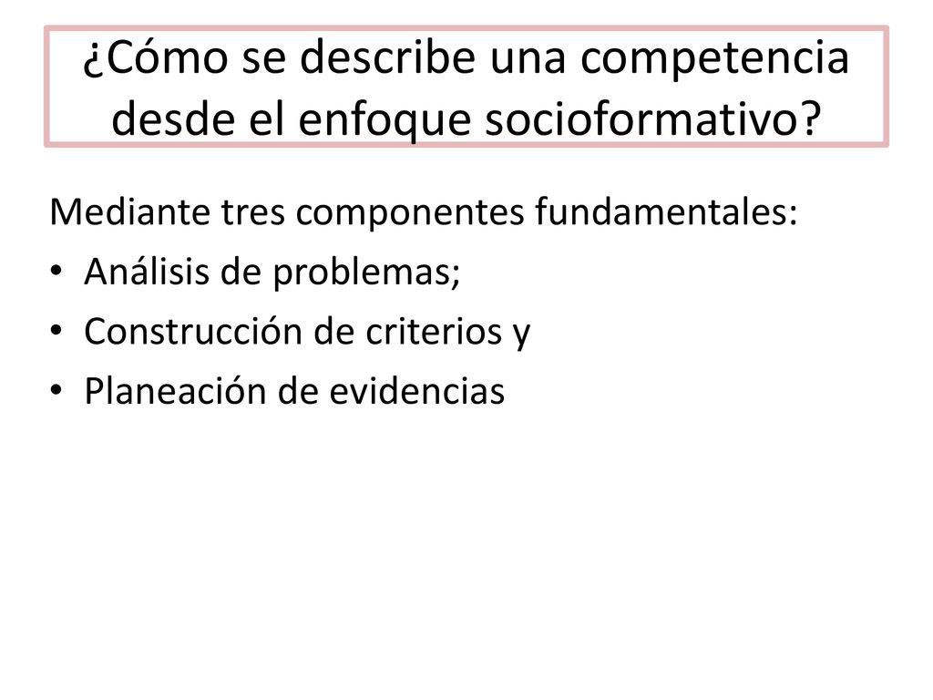 ¿Cómo se describe una competencia desde el enfoque socioformativo