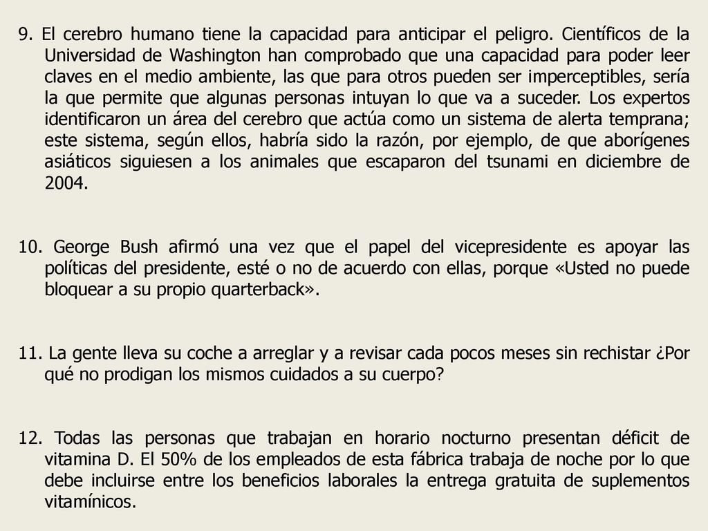 9. El cerebro humano tiene la capacidad para anticipar el peligro