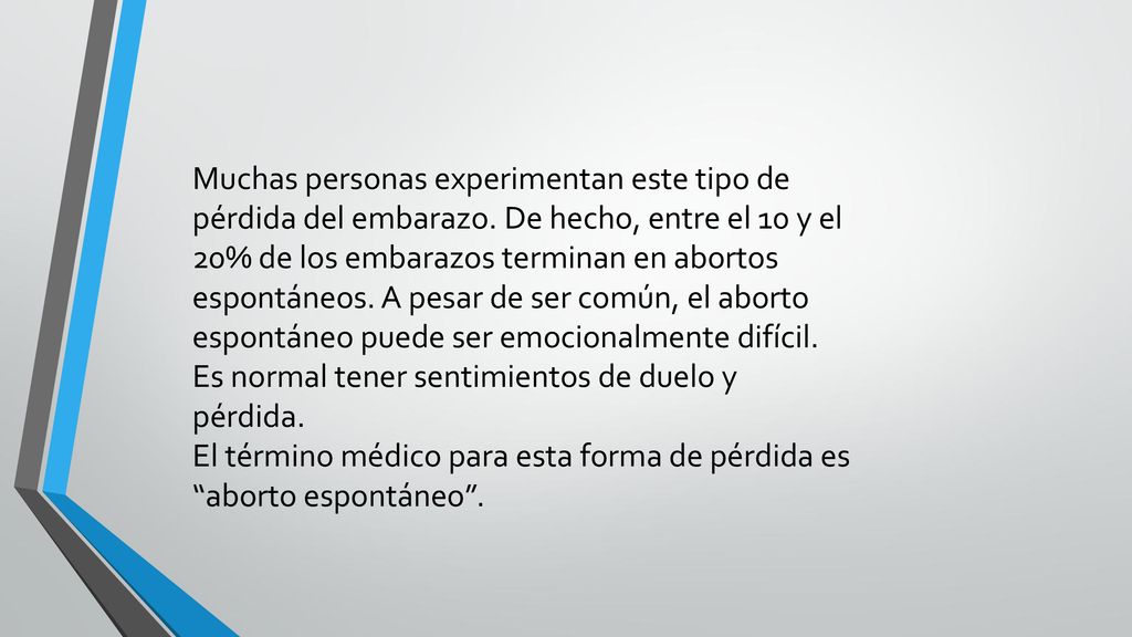 Muchas personas experimentan este tipo de pérdida del embarazo