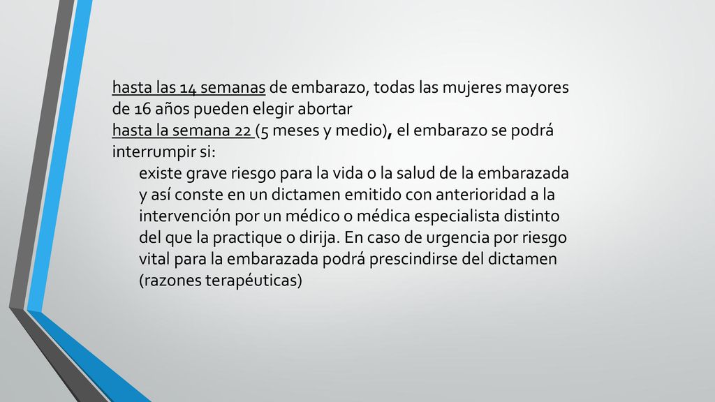 hasta las 14 semanas de embarazo, todas las mujeres mayores de 16 años pueden elegir abortar