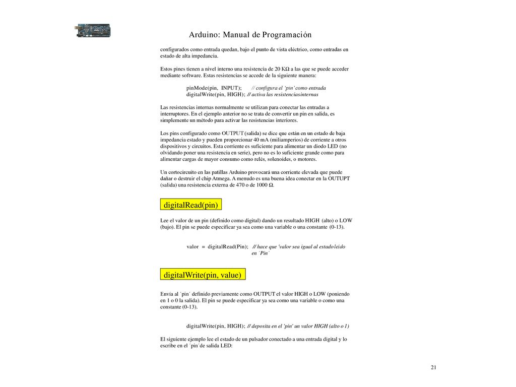 valor = digitalRead(Pin); // hace que valor sea igual al estado leído