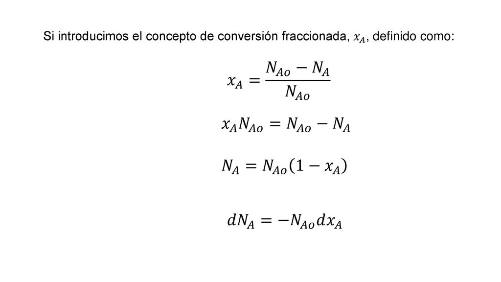 𝑥 𝐴 = 𝑁 𝐴𝑜 − 𝑁 𝐴 𝑁 𝐴𝑜 𝑥 𝐴 𝑁 𝐴𝑜 = 𝑁 𝐴𝑜 − 𝑁 𝐴 𝑁 𝐴 = 𝑁 𝐴𝑜 1− 𝑥 𝐴