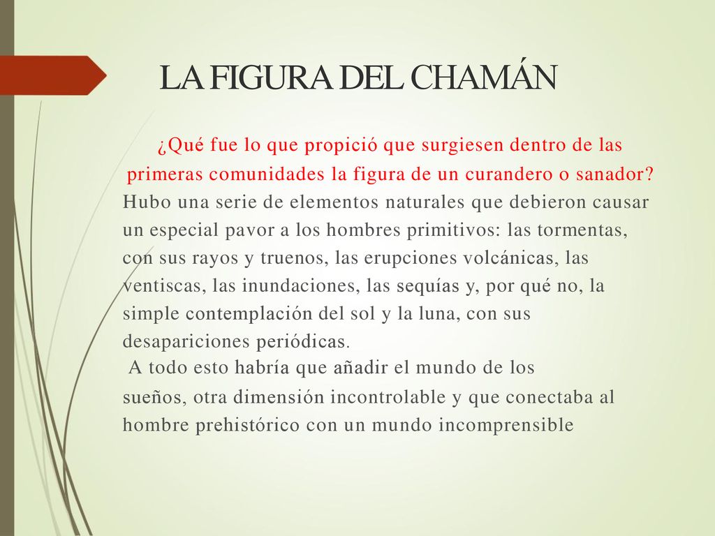 LA FIGURA DEL CHAMÁN ¿Qué fue lo que propició que surgiesen dentro de las.