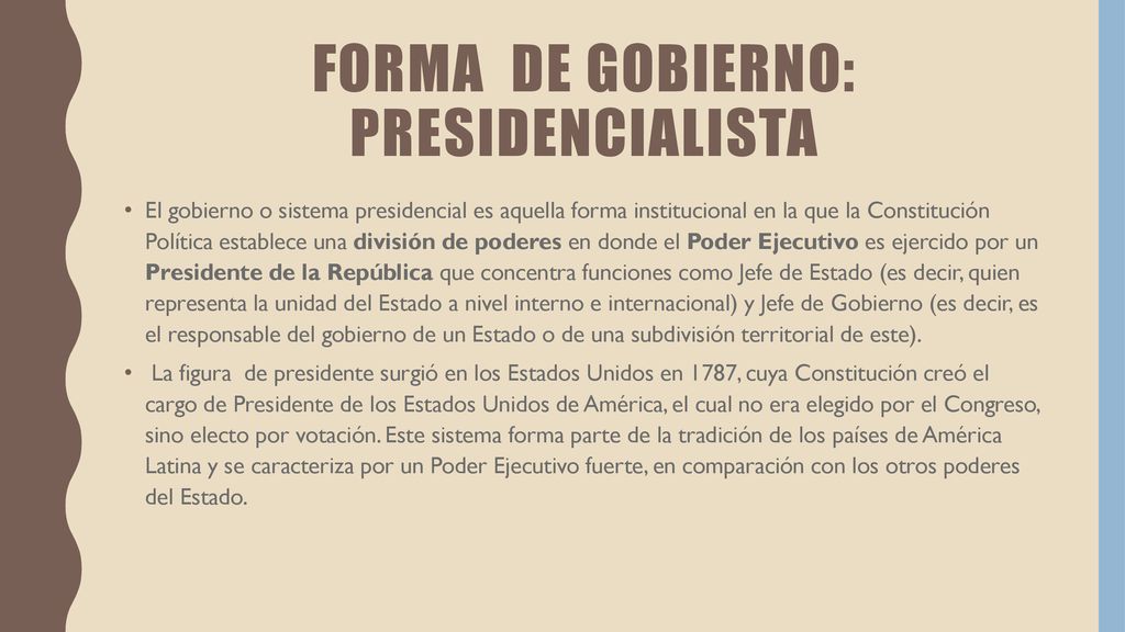 Forma de gobierno: presidencialista