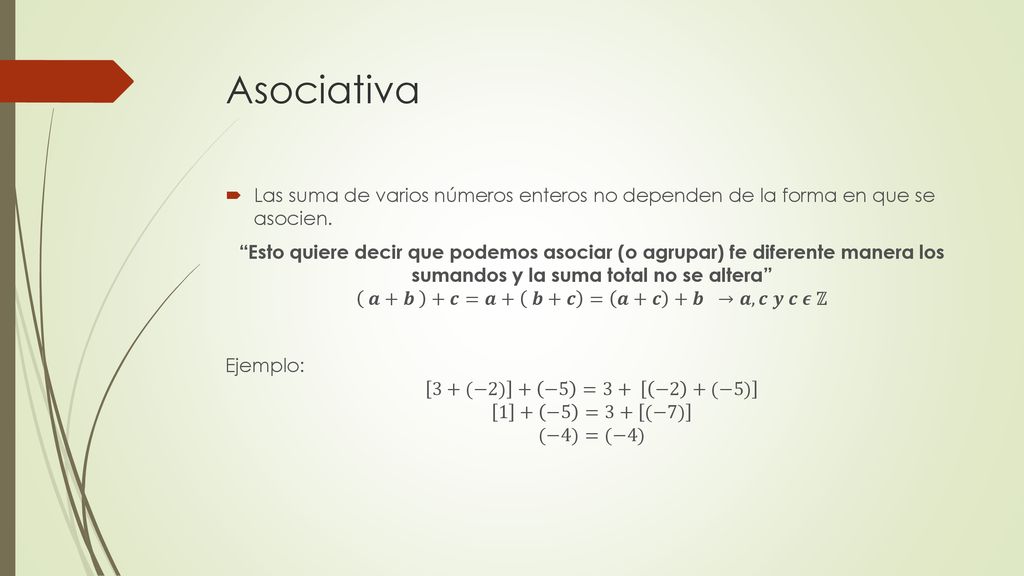 𝒂+𝒃 +𝒄=𝒂+ 𝒃+𝒄 = 𝒂+𝒄 +𝒃 →𝒂, 𝒄 𝒚 𝒄 𝝐 ℤ