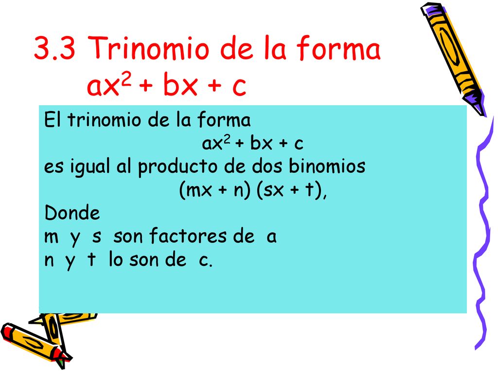 3.3 Trinomio de la forma ax2 + bx + c